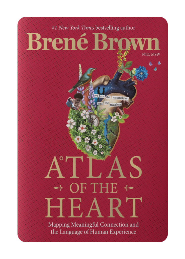 Atlas of the Heart by Brene Brown