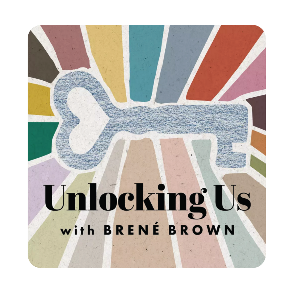 Unlocking Us with Brene Brown